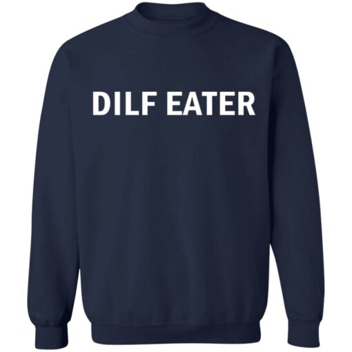 Dilf eater shirt $19.95