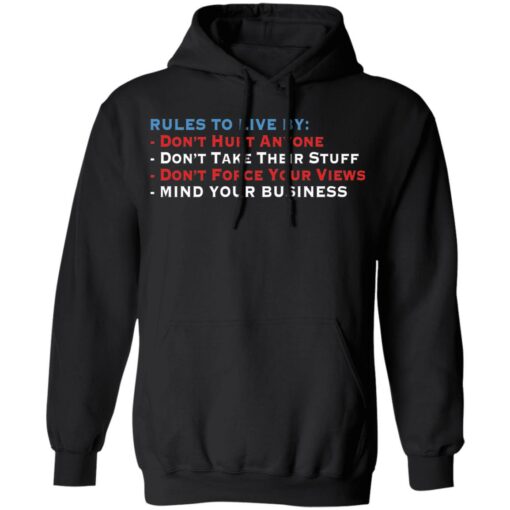 Rules to live by don’t hurt anyone don’t take their stuff shirt $19.95