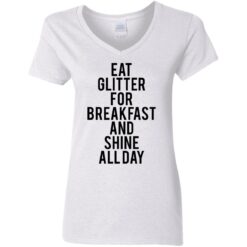 Eat glitter for breakfast and shine all day shirt $19.95