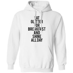 Eat glitter for breakfast and shine all day shirt $19.95 redirect05272021230519 7