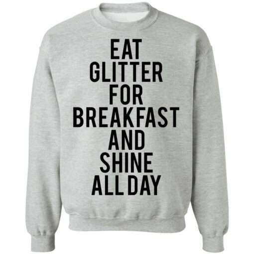 Eat glitter for breakfast and shine all day shirt $19.95 redirect05272021230519 8