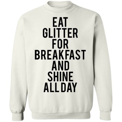 Eat glitter for breakfast and shine all day shirt $19.95 redirect05272021230519 9