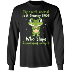 My spirit animal is a grumpy frog who slaps annoying people shirt $19.95