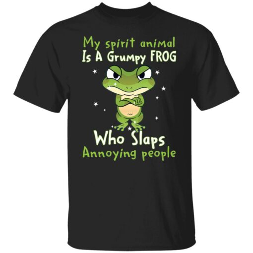 My spirit animal is a grumpy frog who slaps annoying people shirt $19.95 redirect05282021000527