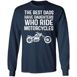 The best dads have daughters who ride motorcycles shirt $19.95 redirect05282021000531 5
