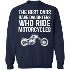 The best dads have daughters who ride motorcycles shirt $19.95 redirect05282021000532