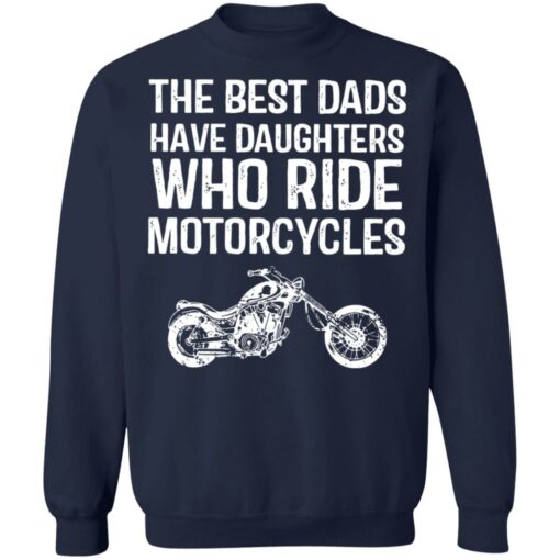 The best dads have daughters who ride motorcycles shirt $19.95