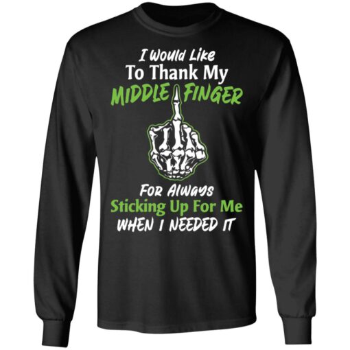 I would like to thank my middle finger for always sticking up for me when i needed it shirt $19.95