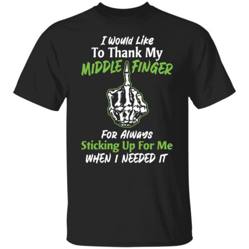 I would like to thank my middle finger for always sticking up for me when i needed it shirt $19.95 redirect05282021000538
