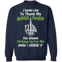 I would like to thank my middle finger for always sticking up for me when i needed it shirt $19.95 redirect05282021000538 9