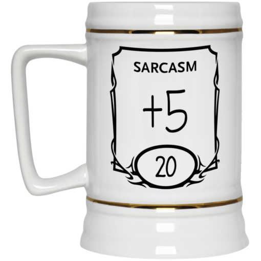 Sarcasm +5 20 mug $16.95