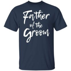 Father of the groom shirt $19.95 redirect05282021010545 1