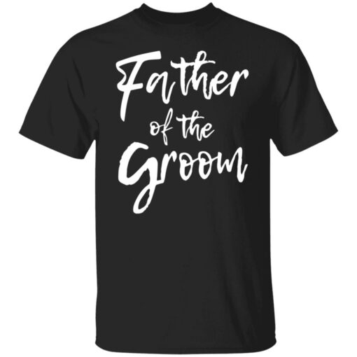 Father of the groom shirt $19.95