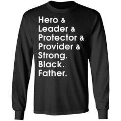 Hero leader protector provider strong Black Father shirt $19.95