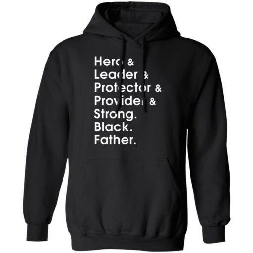 Hero leader protector provider strong Black Father shirt $19.95 redirect05282021010556 6