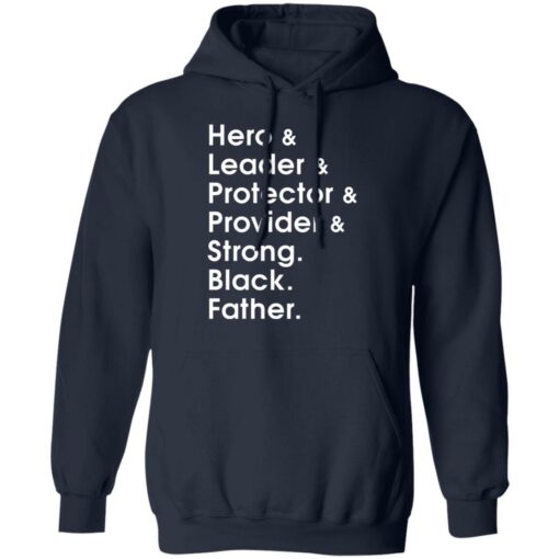 Hero leader protector provider strong Black Father shirt $19.95 redirect05282021010556 7