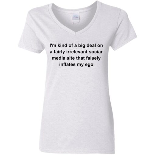 I'm kind of a big deal on a fairly irrelevant sociar media site shirt $19.95