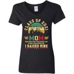Class of 2021 mom i raised mine shirt $19.95 redirect05282021020515 2