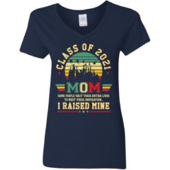 Class of 2021 mom i raised mine shirt $19.95 redirect05282021020515 3