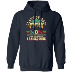 Class of 2021 mom i raised mine shirt $19.95 redirect05282021020515 7