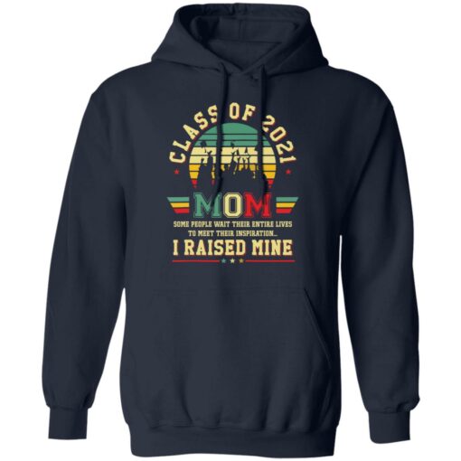 Class of 2021 mom i raised mine shirt $19.95 redirect05282021020515 7