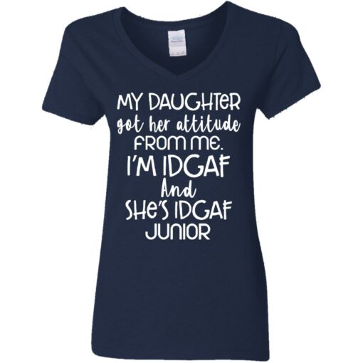 My daughter got her attitude from me i’m idgaf and she’s idgaf junior shirt $19.95 redirect05282021020555 3
