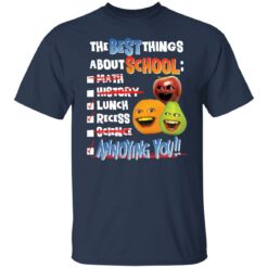 The best things about school math history lunch recess science annoying you shirt $19.95