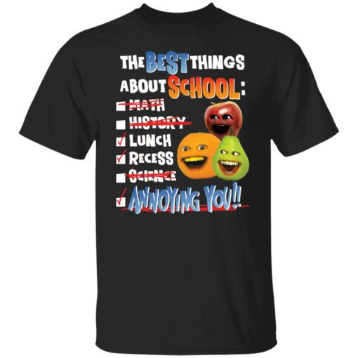 The best things about school math history lunch recess science annoying you shirt $19.95