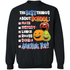 The best things about school math history lunch recess science annoying you shirt $19.95