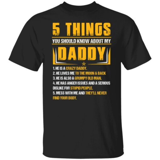5 things you should know about my daddy he is a crazy daddy shirt $19.95 redirect05282021040552