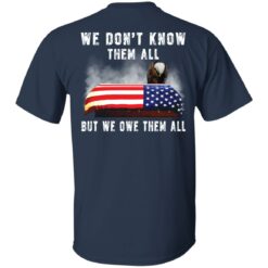 Eagle we don't know them all but we owe them all shirt $19.95