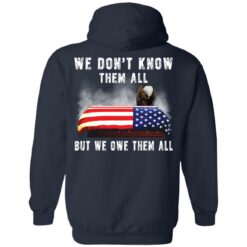 Eagle we don't know them all but we owe them all shirt $19.95