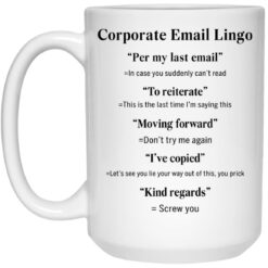 Corporate Email Lingo per my last email mug $16.95