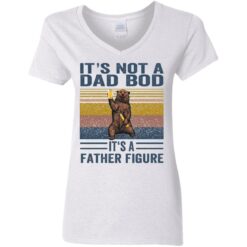Dad bear It's not a dad bod it's a father figure beer shirt $19.95