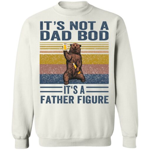 Dad bear It's not a dad bod it's a father figure beer shirt $19.95