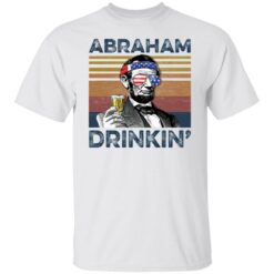 Abraham Lincoln drinkin' shirt