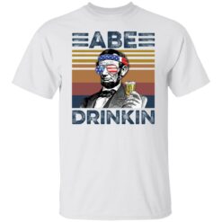 Abraham Lincoln abe drinkin shirt