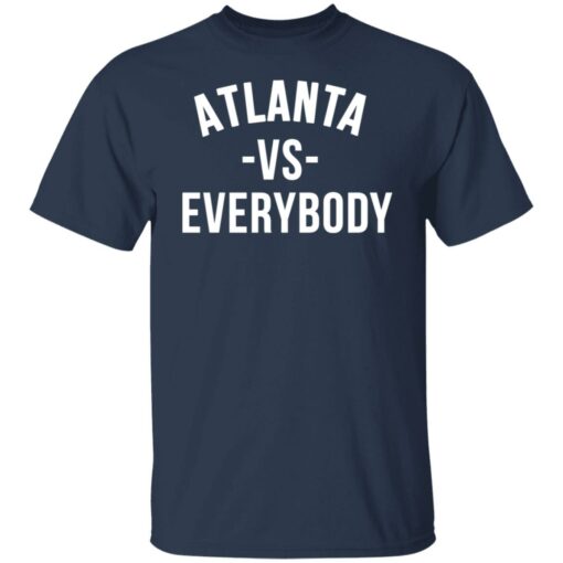 Atlanta vs everybody shirt $19.95