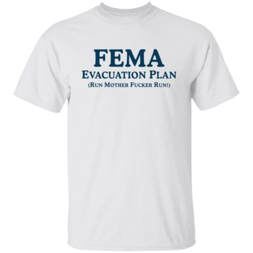 Fema evacuation plan run mother f*cker run shirt $19.95