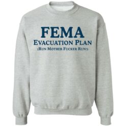 Fema evacuation plan run mother f*cker run shirt $19.95