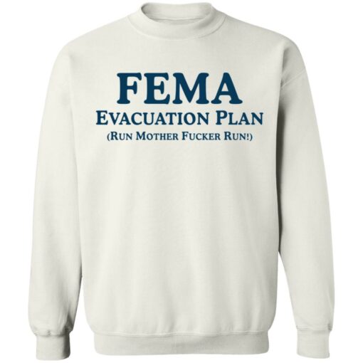 Fema evacuation plan run mother f*cker run shirt $19.95