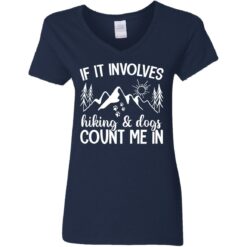 Mountain if it involves hiking and dogs count me in shirt $19.95
