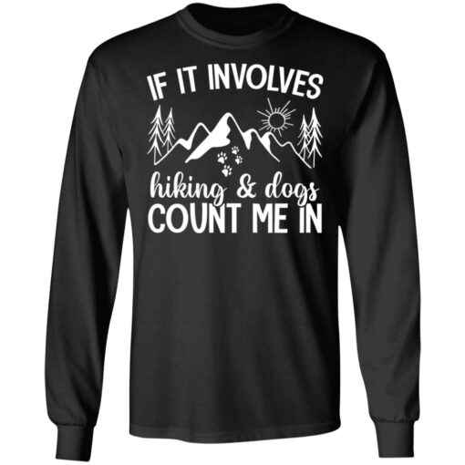 Mountain if it involves hiking and dogs count me in shirt $19.95