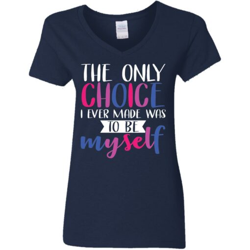 LGBT the only choice i ever made was to be myself shirt $19.95
