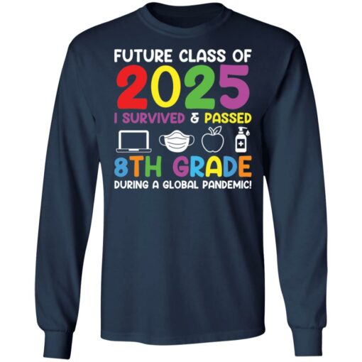 Future class of 2025 i survived and passed 8th grade shirt $19.95