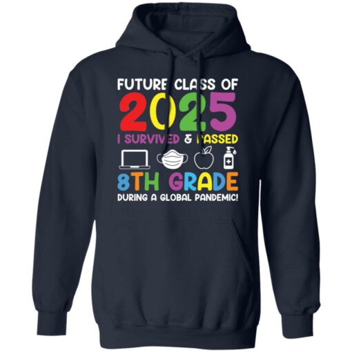 Future class of 2025 i survived and passed 8th grade shirt $19.95