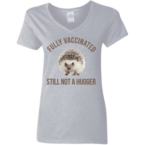 Hedgehog fully vaccinated still not a hugger shirt $19.95
