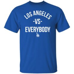 Los Angeles vs everybody shirt $19.95