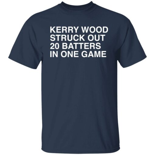 Kerry wood struck out 20 batters in one game shirt $19.95