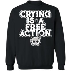Crying is a free action shirt $24.95 redirect06162021230619 6